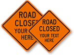 Custom Road Closed Signs