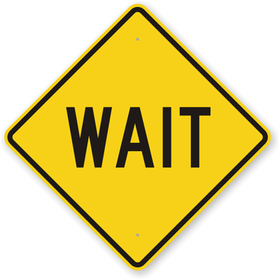 Wait Traffic Sign and Other Traffic Sign Online, SKU: K7650