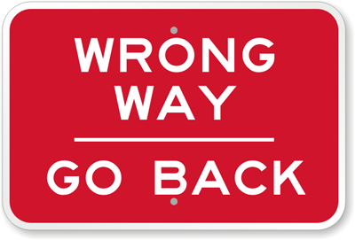 Image result for wrong way go back road sign