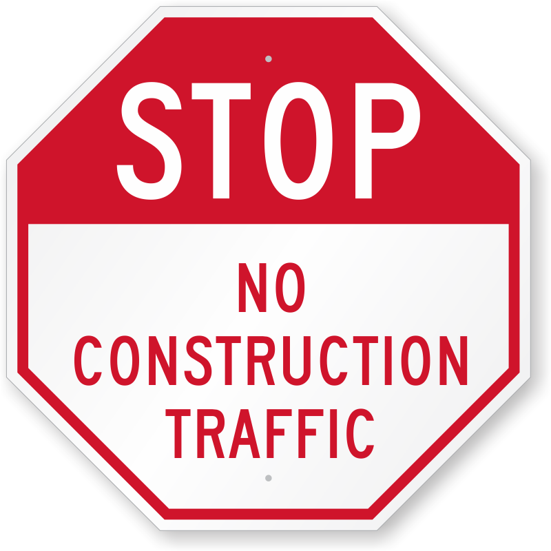 No Construction Traffic Octagon STOP Sign Best Prices SKU K 0443