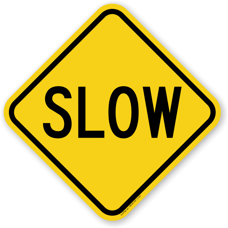 Slow Signs Slow Down Signs