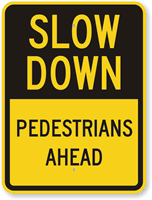 Slow Down Pedestrians Ahead Sign