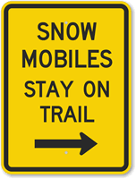 Snow Mobiles Stay On Trail Right Arrow Sign