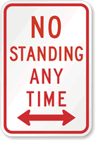 Bi-Directional No Standing Any Time Traffic Sign
