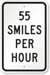 55 Smiles Per Hour Sign