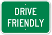 Drive Friendly Go Green Sign