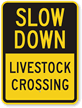 Slow Down Livestock Crossing Sign