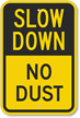 Slow - Down No Dust Sign