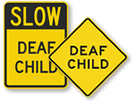 Deaf Child   Slow Down Signs