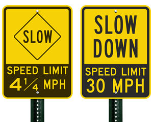 Custom Slow Down Speed Limit Signs