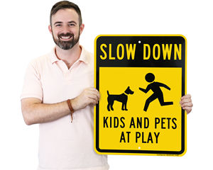 Slow Down Kids and Pet Play Sign