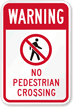 No Pedestrian Traffic Signs