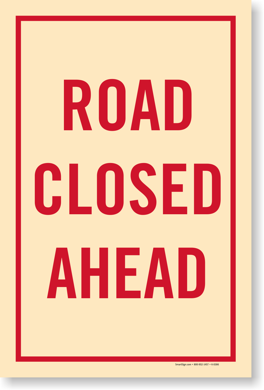 Road Closed Ahead Sign | Fast Shipping | Made in USA, SKU - K-0386