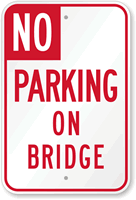 NO PARKING ON BRIDGE Sign   California Code