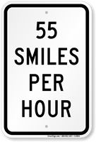 55 Smiles Per Hour Sign