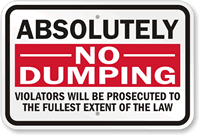 Absolutely No Dumping Violators Will Be Prosecuted Sign