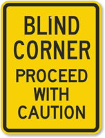 Blind Corner Proceed With Caution Sign