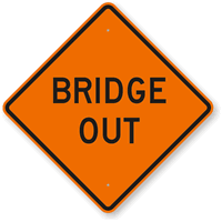 Bridge Out Sign