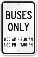 Buses Only [Add Custom Time] Custom Parking Sign