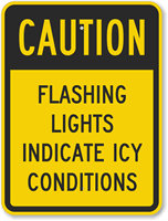Caution - Flashing Lights Indicate Icy Conditions Sign