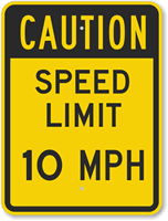 Caution - Speed Limit 10 MPH Sign