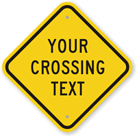 Your Crossing Text Custom Sign