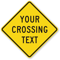 Your Crossing Text Custom Sign