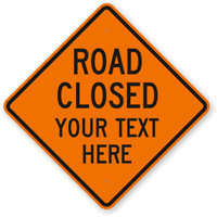 Custom Road Closed Sign