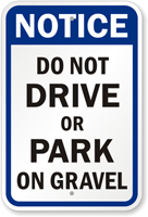 Do Not Drive Or Park On Gravel Sign