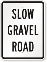 Gravel Road Slow Down Sign