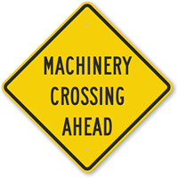 Machinery Crossing Ahead Sign