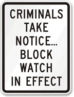 Criminals Take Notice Block Watch In Effect Sign