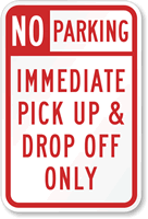 No Parking Immediate Pick up Drop Off Only Sign