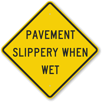 Pavement Slippery When Wet Sign