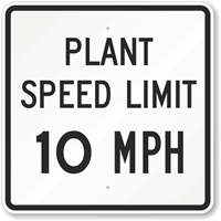 Plant Speed Limit 10 MPH Sign