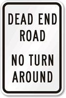 Dead End Road, No Turn Around Sign