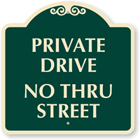 Private Drive No Thru Street SignatureSign