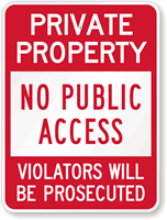 Private Property, No Public Access, Violators Prosecuted Sign