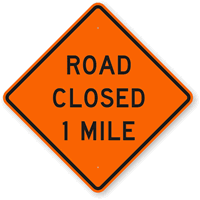 Road Closed 1 Mile Sign