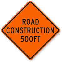 Road Construction 500FT Sign
