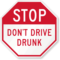 STOP, Dont Drive Drunk Sign