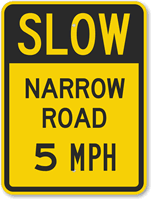 Slow - Narrow Road 5 MPH Sign