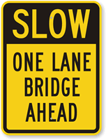 Slow One Lane Bridge Ahead Sign