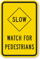 Slow Watch For Pedestrians Sign