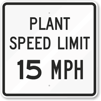 Plant Speed Limit 15 MPH Sign