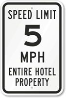 Speed Limit 5 MPH Entire Hotel Property Sign