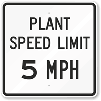 Plant Speed Limit 5 MPH Sign