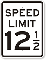 Speed Limit 12 1/2 Sign