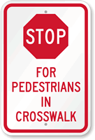 STOP For Pedestrians in Crosswalk Sign