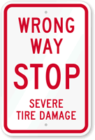 Wrong Way - Stop Severe Tire Damage Sign
